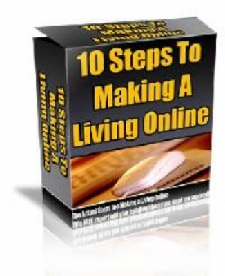 Product picture 10 Steps To Making A Living Online 