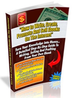 Product picture Write Create Promote and Sell Ebooks On The Internet
