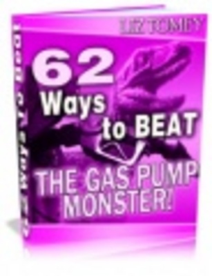 Product picture 62 Ways To Beat The Gas Pump Monster